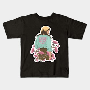 Do it for you empowering illustration Kids T-Shirt